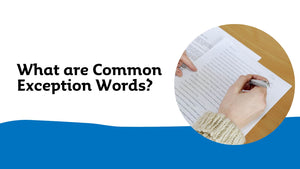 What are Common Exception Words?