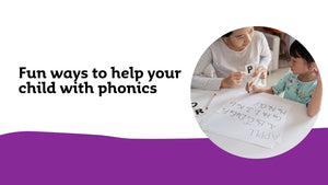 Fun ways to help your child with phonics
