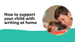 How to support your child with writing at home
