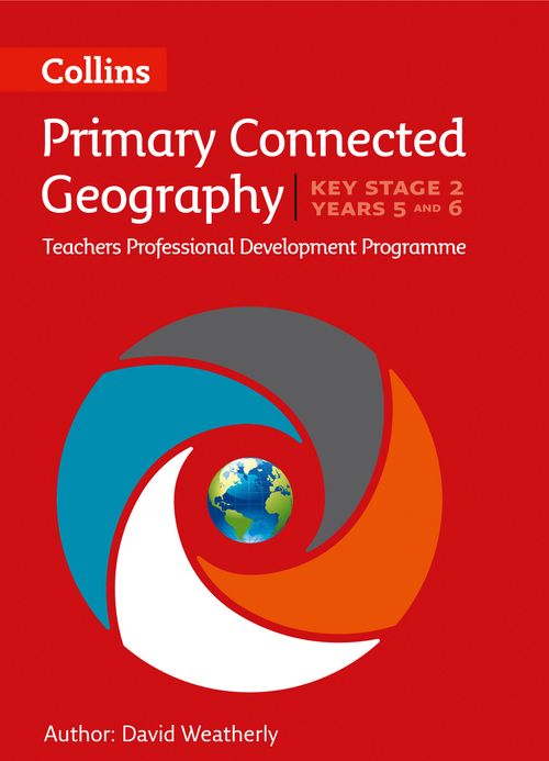 Connected Geography Key Stage 2 (years 5 and 6) by David Weatherly