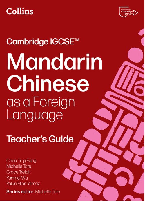 Cambridge IGCSE™ Mandarin Chinese as a Foreign Language Teacher's