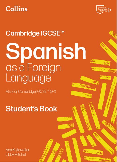 Cambridge IGCSE™ Spanish Student's Book by Libby Mitchell and Ana