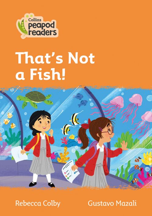 Collins Peapod Readers That s Not A Fish Level 4 British Edition collins-peapod-readers-that-s-not-a-fish-level-4-british-edition