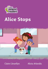 Collins Peapod Readers - Alice Stops: Level 1 (British edition)