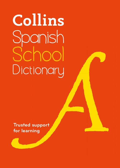Spanish School Dictionary: Trusted support for learning by – Collins