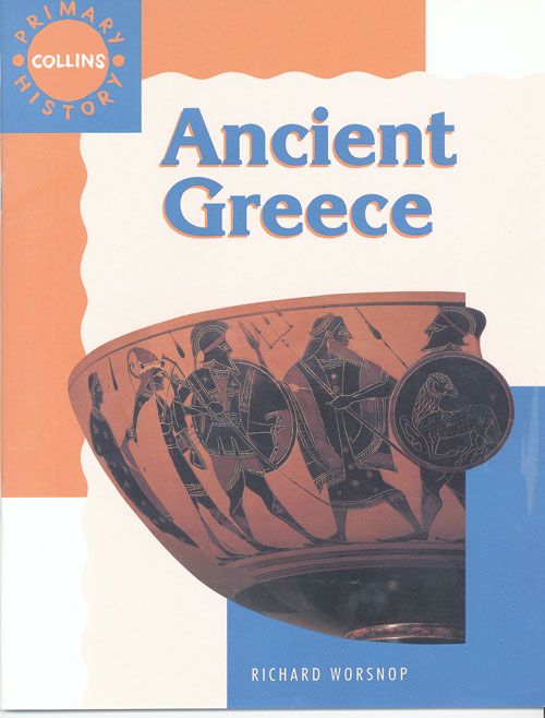Ancient Greece (Primary History) by Richard Worsnop – Collins