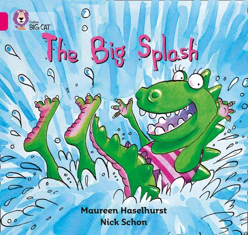 The Big Splash: Band 01B/Pink B By Maureen Haselhurst – Collins