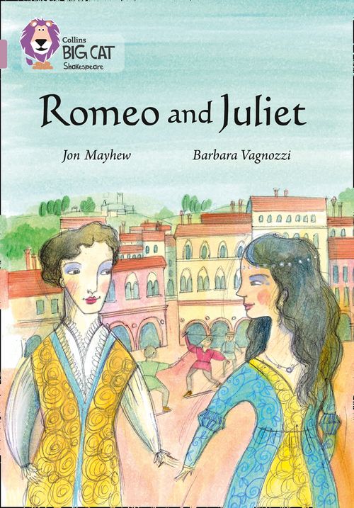 Romeo and Juliet by Jon Mayhew and Barbara Vagnozzi – Collins