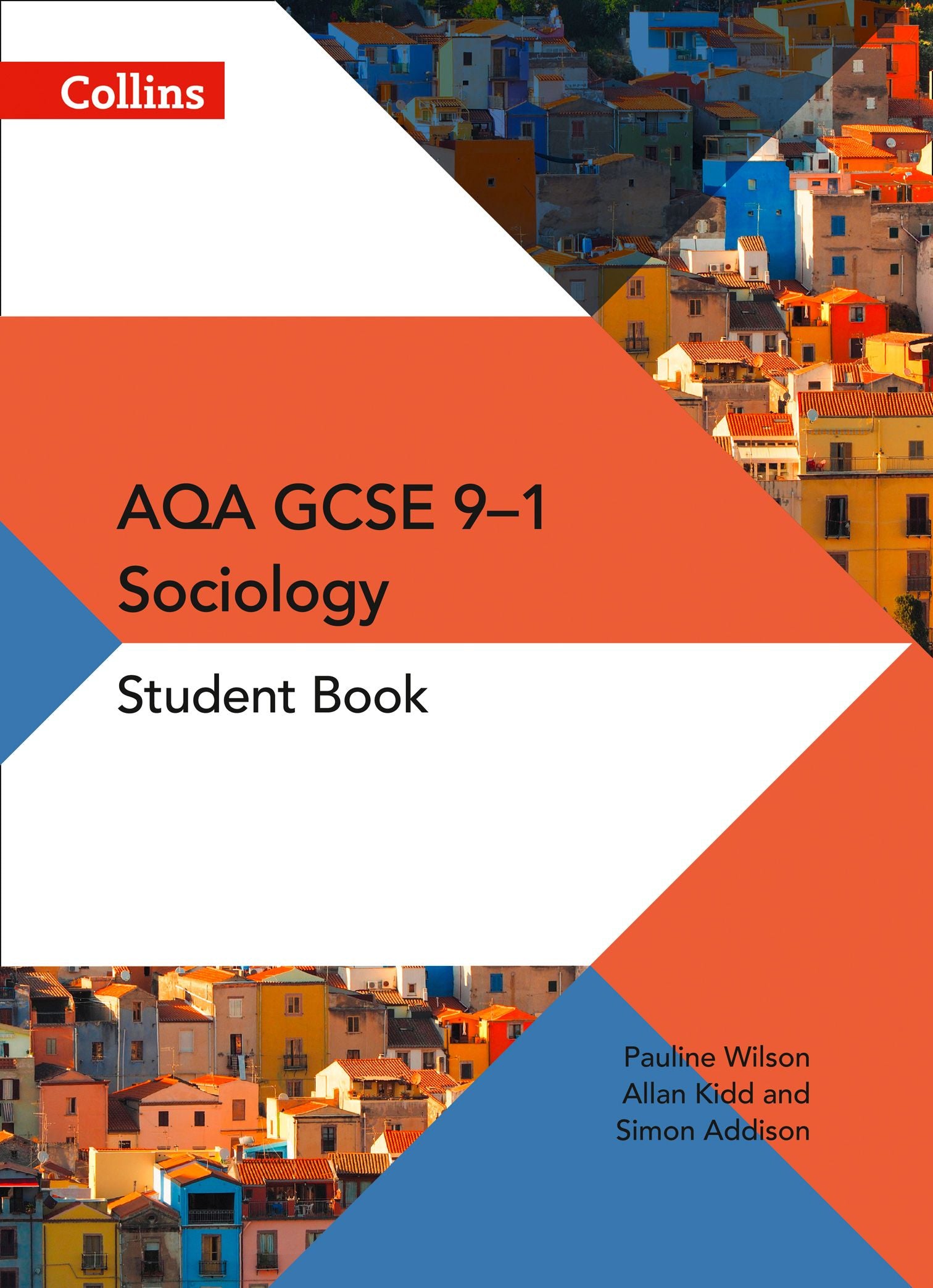 AQA GCSE 9-1 Sociology Student Book By Pauline Wilson, Simon Addison ...