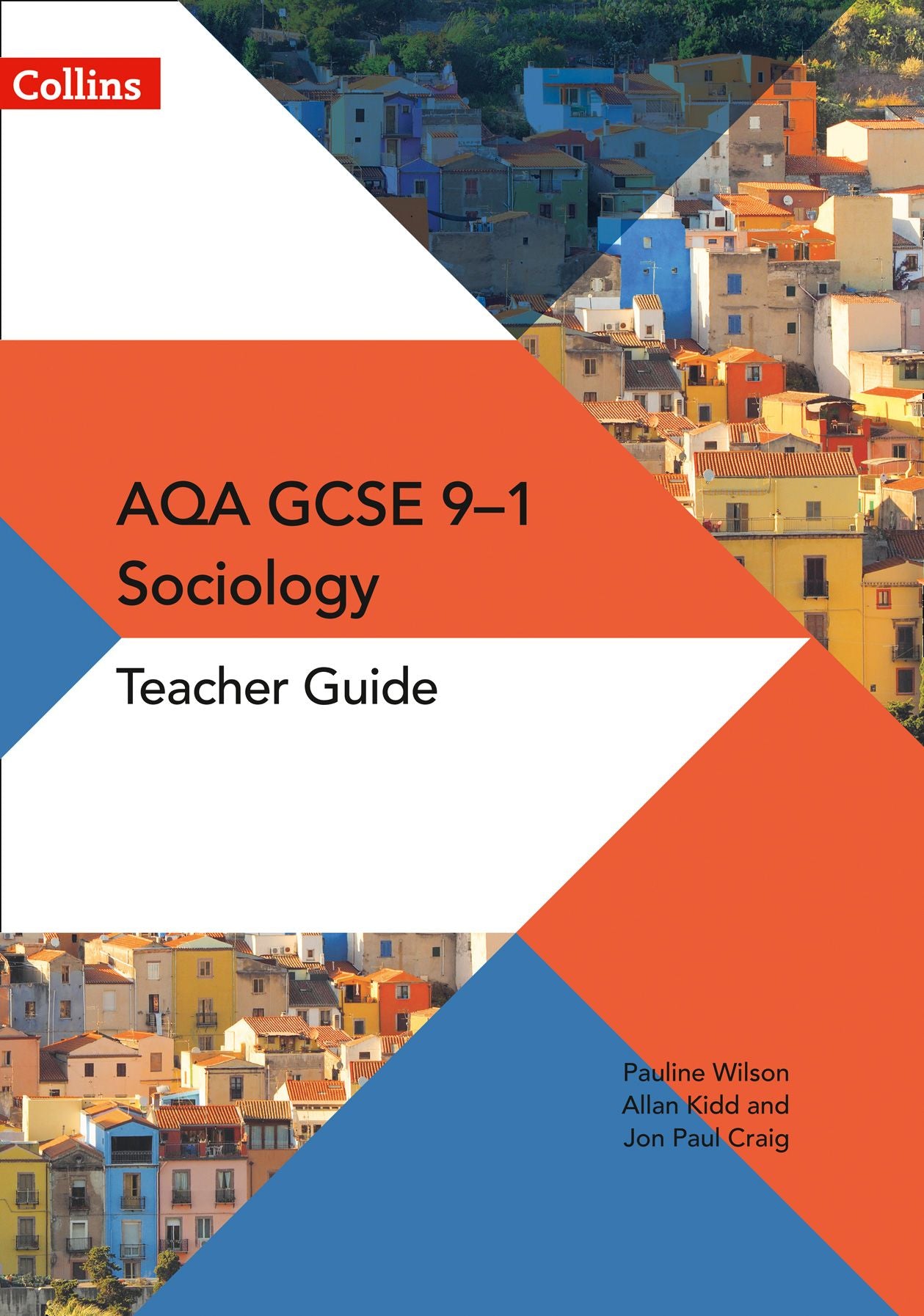 AQA GCSE 9-1 Sociology Teacher Guide By Pauline Wilson, Jon-Paul Craig ...