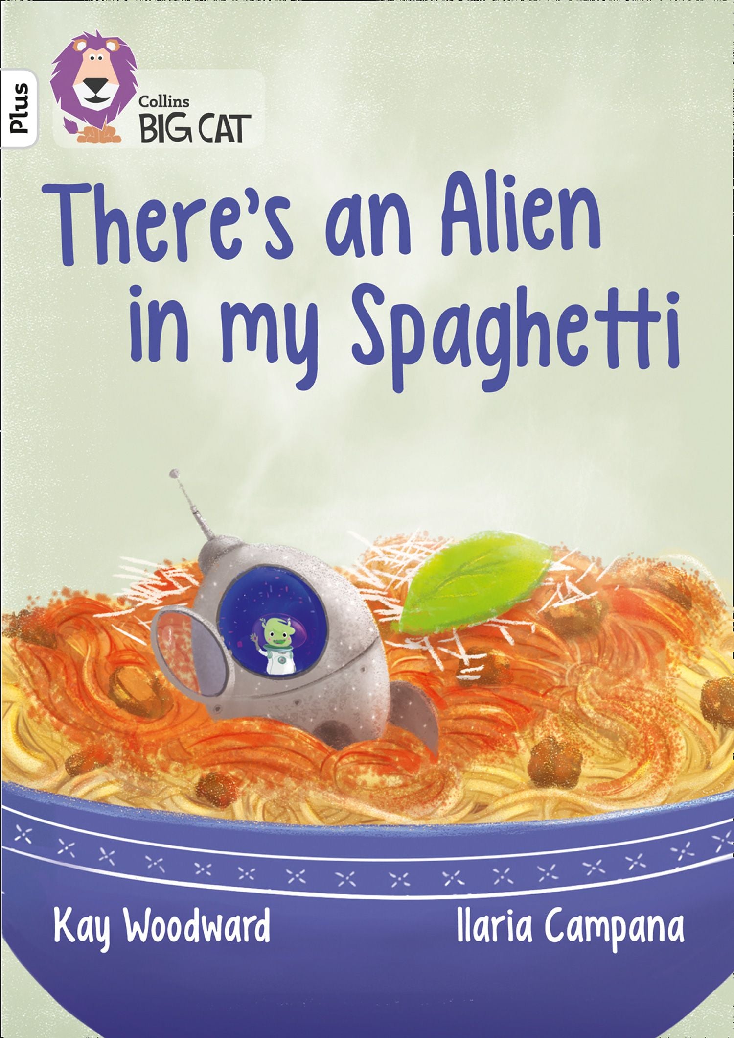 Collins Big Cat - There's an Alien in my Spaghetti: Band 10+/White Plu