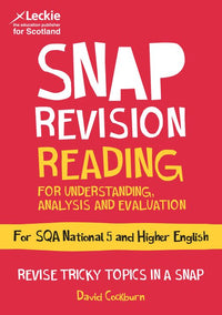 Leckie SNAP Revision - National 5/Higher English Revision: Reading for Understanding, Analysis and Evaluation: Revision Guide for the SQA English Exams (9780008306663)