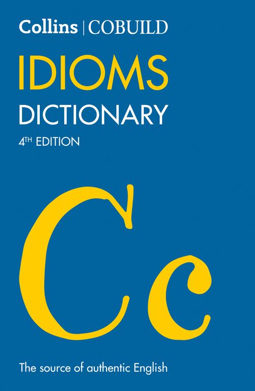 Collins COBUILD Dictionaries for Learners COBUILD Idioms Dictionary