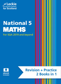 Leckie Complete Revision & Practice - National 5 Maths: Preparation and Support for SQA Exams (9780008435325)