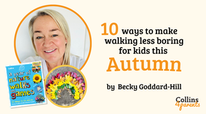 Promotional graphic for '10 ways to make walking less boring for kids this Autumn' by Becky Goddard-Hill, featuring a woman, book, and nature-themed image.