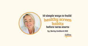 10 simple ways to build healthy screen habits before term starts