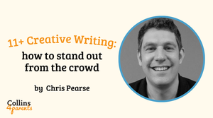 Creative writing for the 11+: how to stand out from the crowd