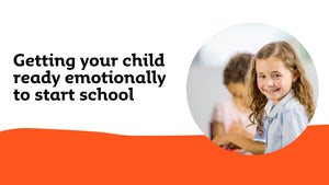 Getting your child ready emotionally to start school