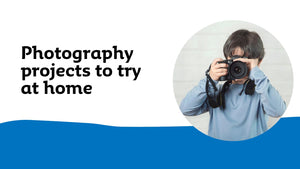 Photography projects to try at home