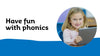 Have fun with phonics