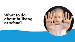What to do about bullying at school