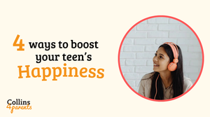 A photo of a girl wearing headphones in front of a white brick wall is featured in a circular frame. Next to the image, the text reads ‘4 ways to boost your teen’s happiness’, with the ‘Collins4Parents’ logo at the bottom left.