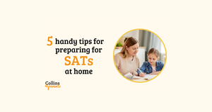 5 handy tips for preparing for SATs at home