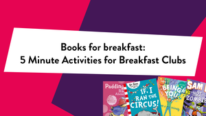 'Books for breakfast: 5 Minute Activities for Breakfast Clubs' with a selection of book covers on a pink and purple background
