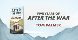 A banner showing a blue sky with mountains in the distance. In the foreground, a copy of Tom Palmer's After the War with the text: 'Five years of After the War - Tom Palmer'