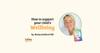 How to support your child’s wellbeing