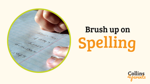 A photo of a list of words on a notepad is featured in a circular frame. Next to the image, the text reads ‘Brush up on spelling’ with the ‘Collins4Parents’ logo at the bottom left.