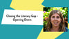 Closing the Literacy Gap - Opening Doors