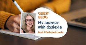 Guest blog: My Journey with Dyslexia