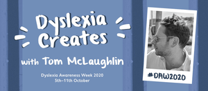 Dyslexia Creates with Tom McLaughlin