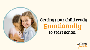 A photo of a school girl smiling is featured in a circular frame. Next to the image, the text reads ‘Getting your child ready emotionally to start school’. The ‘Collins4Parents’ logo is shown at the bottom right.
