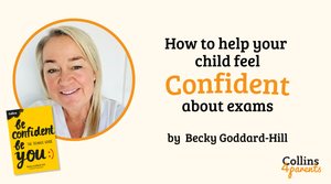 A photo of a smiling woman is featured in a circular frame. Below is the book cover of ‘be confident be you’. Next to her, the text reads ‘How to help your child feel confident about exams' and 'by ‘Becky Goddard-Hill’.