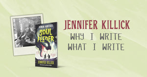 Jennifer Killick: Why I Write What I Write