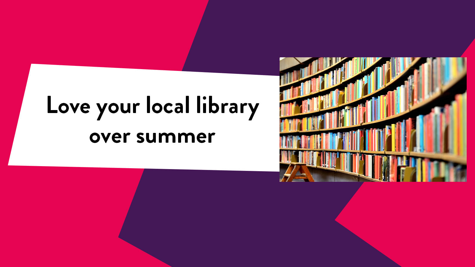 Love your local library over summer – Collins