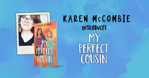 Karen McCombie introduces My Perfect Cousin