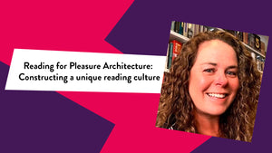 'Reading for Pleasure Architecture: Constructing a unique reading culture' with a photograph of Kelly Ashley on a pink and purple background