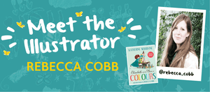 Meet the illustrator - Rebecca Cobb