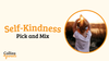 A photo of a girl standing in a field is featured in a circular frame. Next to the image, the text reads ‘Self-Kindness pick and mix’ with the ‘Collins4Parents’ logo at the bottom left.