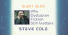 Steve Cole: Why Dystopian Fiction Still Matters