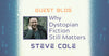 Steve Cole: Why Dystopian Fiction Still Matters