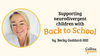 A photo of a smiling woman is featured in a circular frame. Next to her, the text reads 'Supporting neurodivergent children with back to school' and 'by Becky Goddard-Hill'. The 'Collins4Parents' logo is shown at the bottom right.
