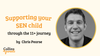 Supporting your SEN child through the 11+ journey