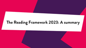 The Reading Framework 2023: A summary
