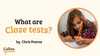 What are Cloze tests?