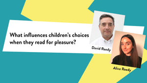 'What influences children's choices when they read for pleasure?' with photographs of David and Alice Reedy on a blue and yellow baclground