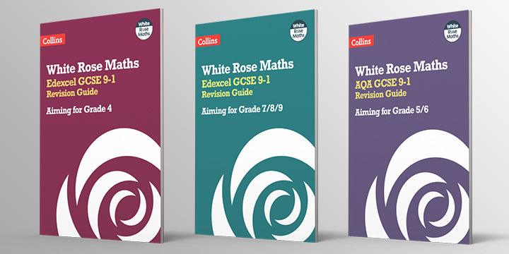 White Rose Maths Revision Guides for GCSE 9-1 | AQA & Edexcel – Collins